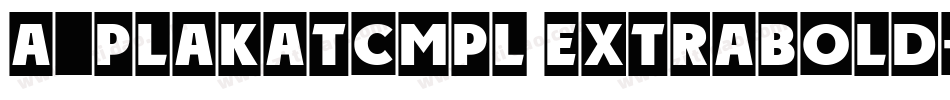 a_PlakatCmpl ExtraBold字体转换